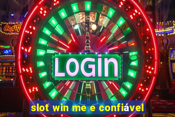 slot win me e confiável