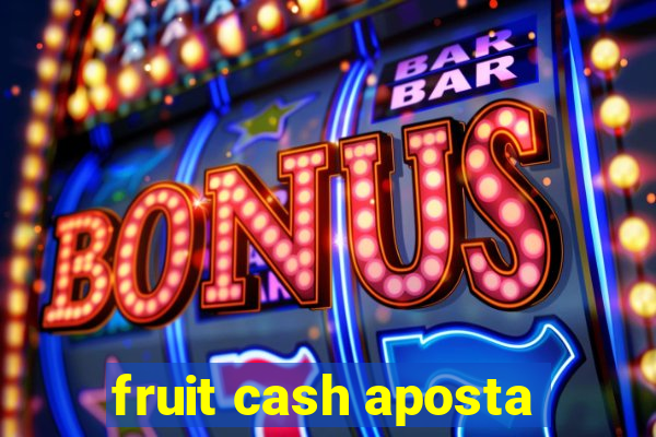 fruit cash aposta