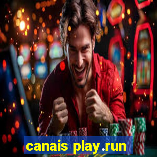 canais play.run