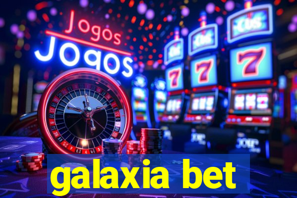 galaxia bet