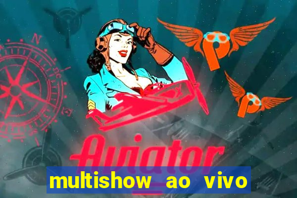 multishow ao vivo gratis online