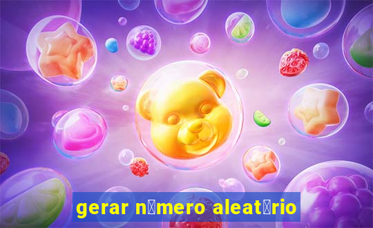 gerar n煤mero aleat贸rio