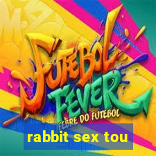 rabbit sex tou