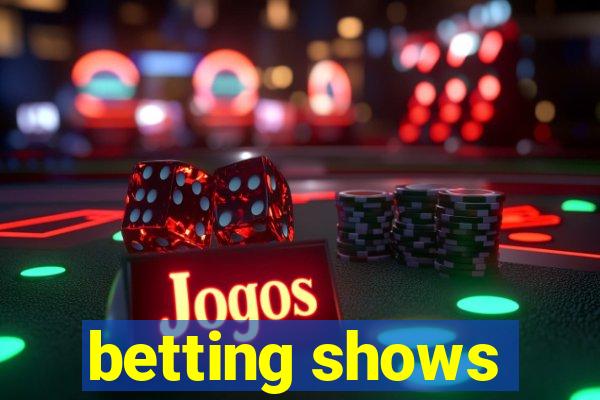 betting shows