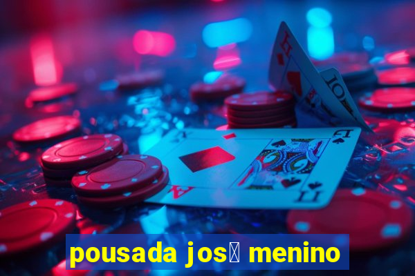 pousada jos茅 menino