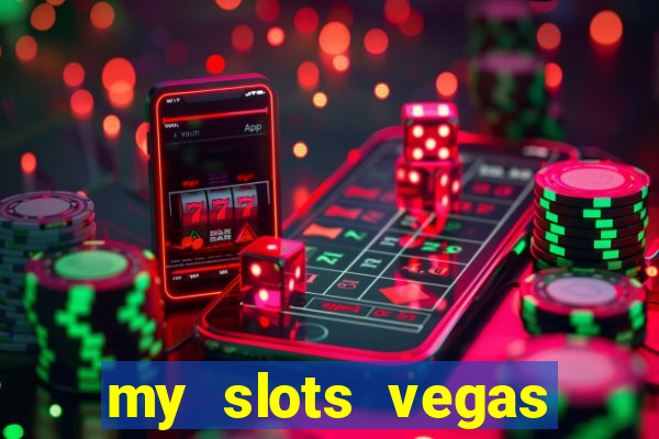 my slots vegas casino online