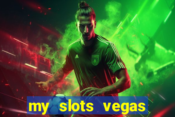 my slots vegas casino online