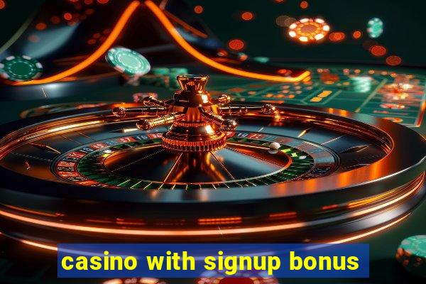 casino with signup bonus