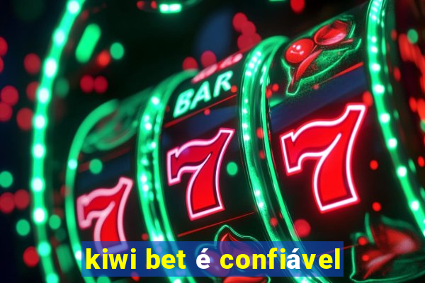 kiwi bet é confiável