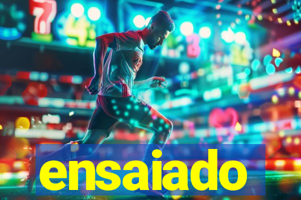 ensaiado