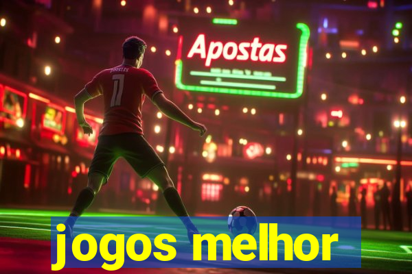 jogos melhor