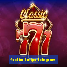 football clips telegram