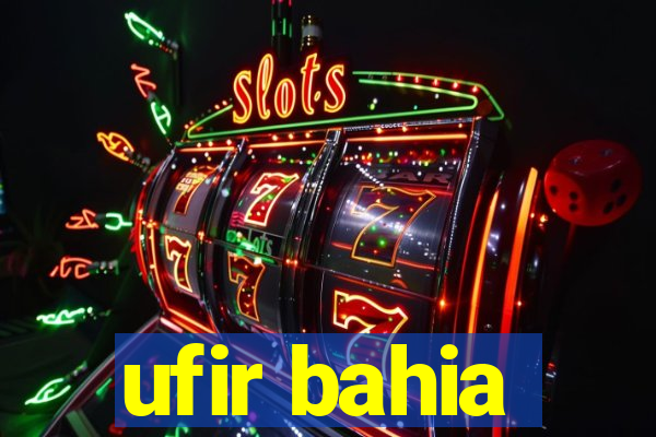 ufir bahia