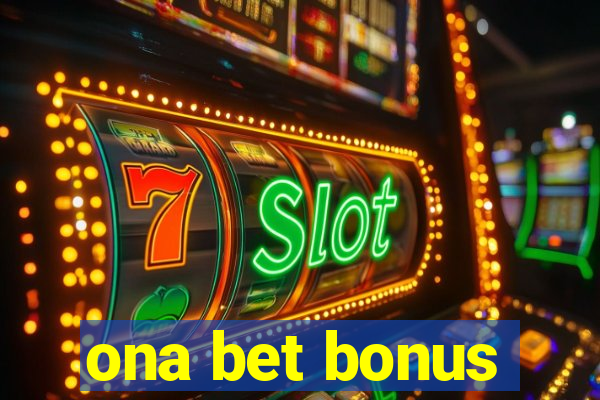 ona bet bonus