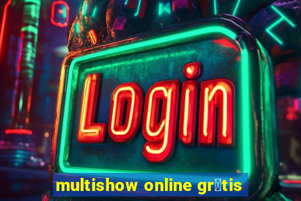 multishow online gr谩tis