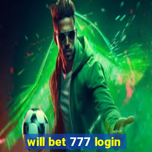 will bet 777 login