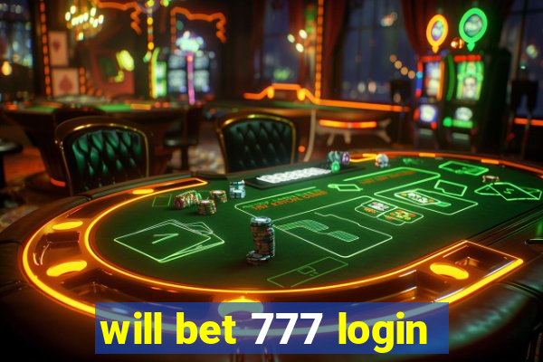 will bet 777 login