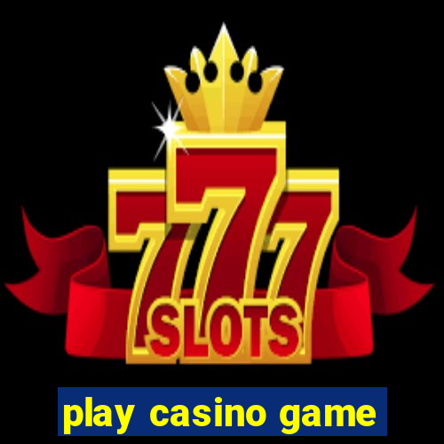 play casino game