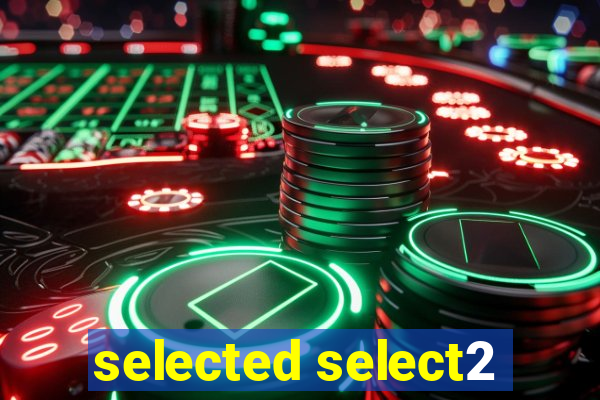 selected select2