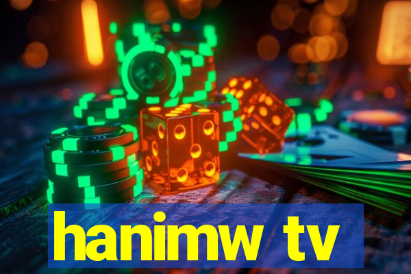 hanimw tv