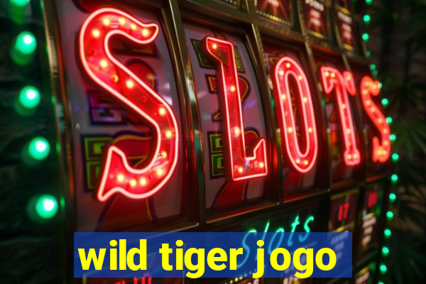 wild tiger jogo