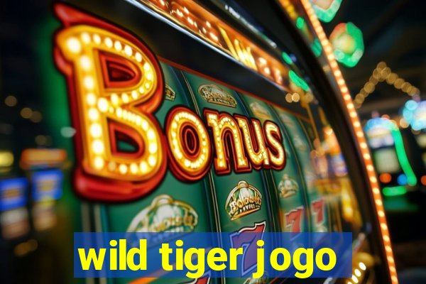 wild tiger jogo