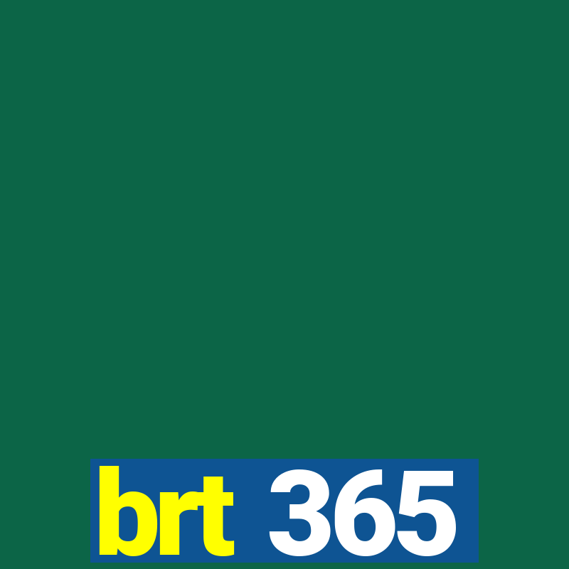 brt 365