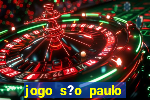 jogo s?o paulo hoje ao vivo onde assistir