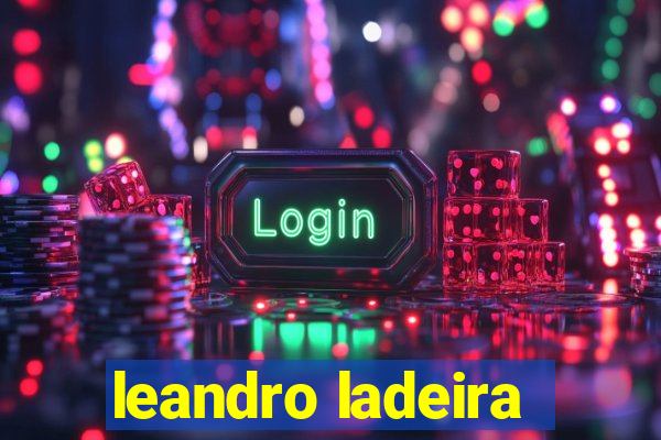 leandro ladeira