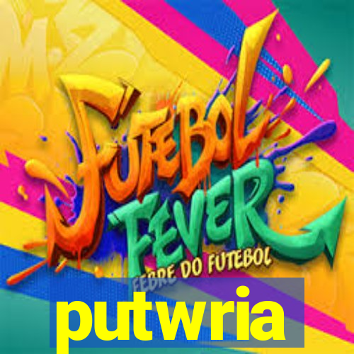 putwria