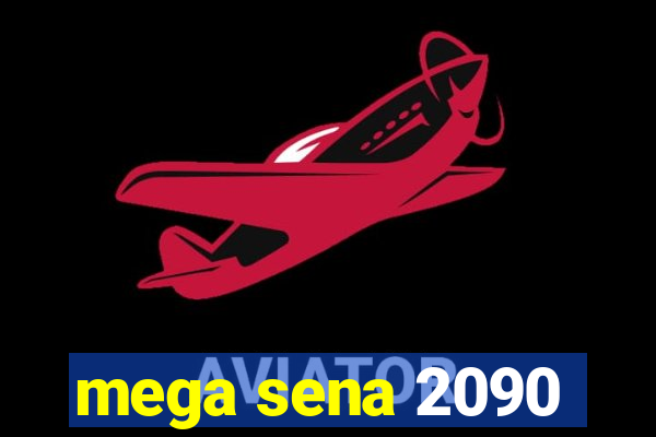 mega sena 2090