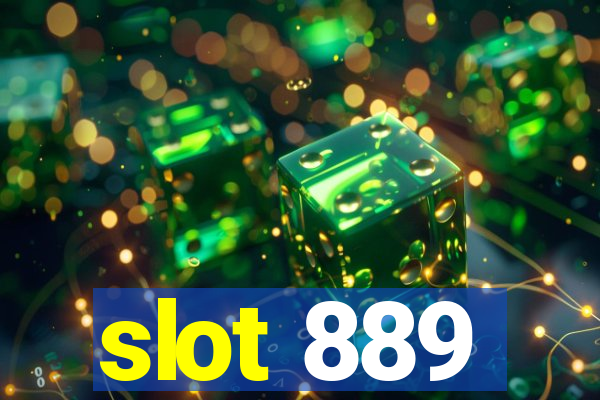 slot 889