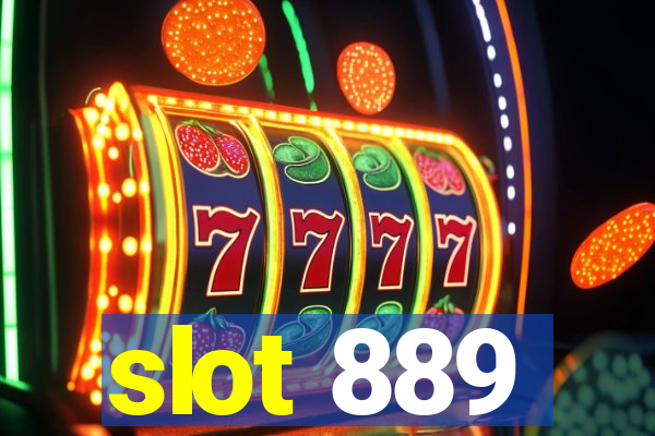 slot 889