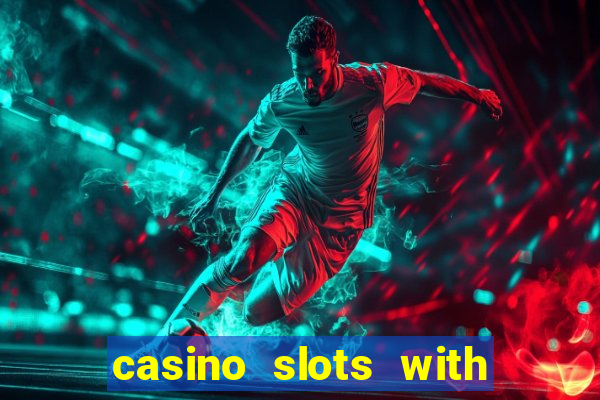 casino slots with real money