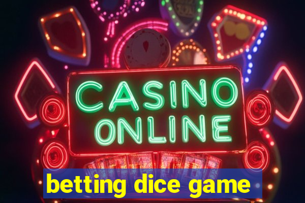 betting dice game