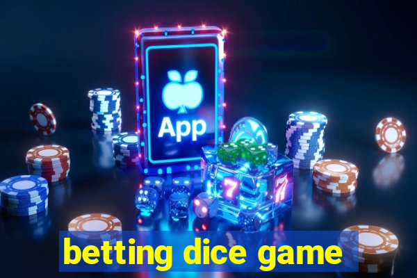 betting dice game