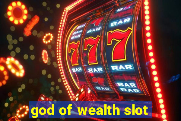 god of wealth slot