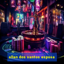 allan dos santos esposa