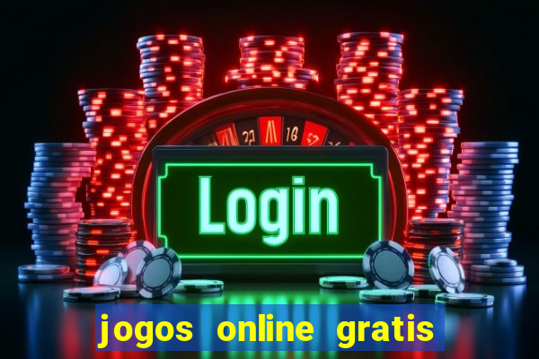 jogos online gratis que ganha dinheiro