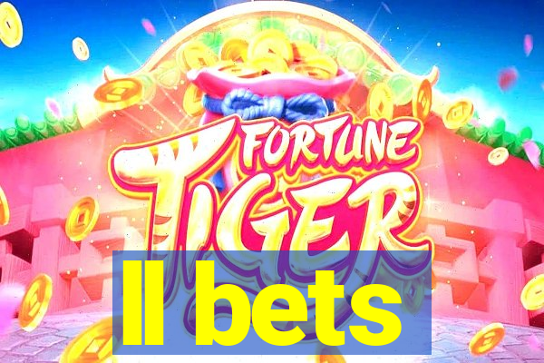 ll bets