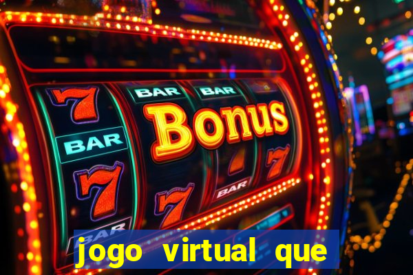 jogo virtual que ganha dinheiro