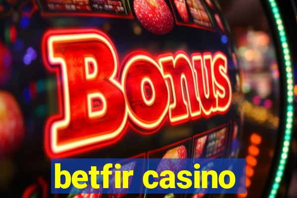 betfir casino