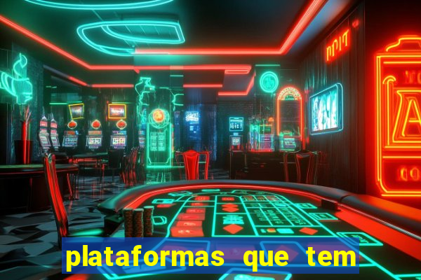 plataformas que tem o jogo do tigre