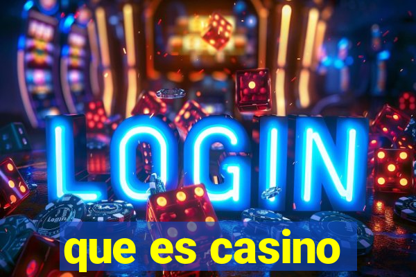 que es casino