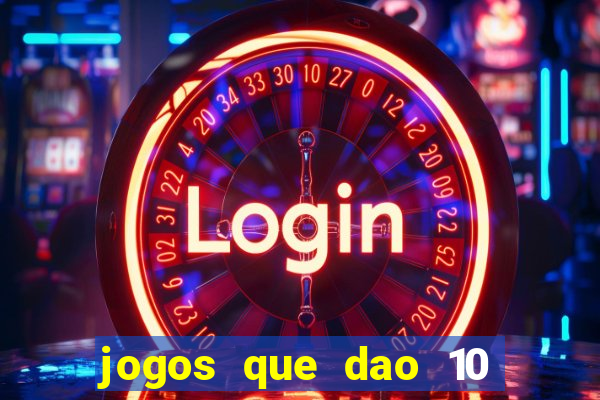 jogos que dao 10 reais ao se cadastrar