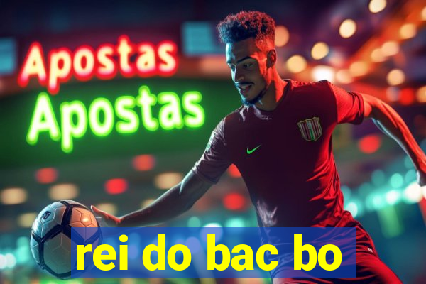 rei do bac bo