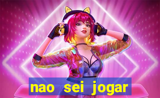 nao sei jogar fortune tiger