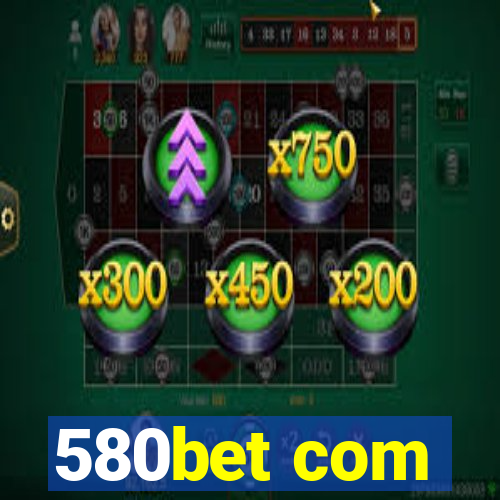 580bet com