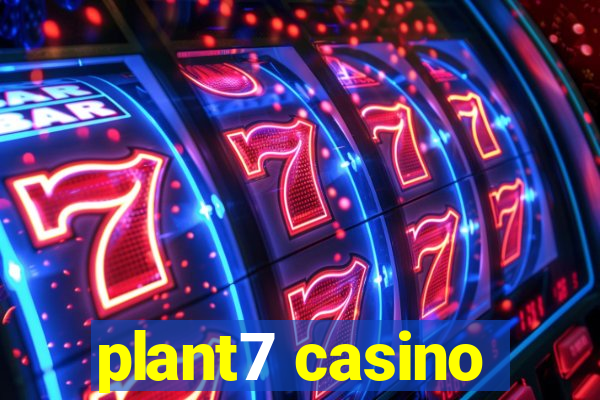 plant7 casino