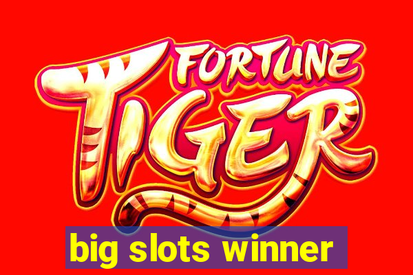 big slots winner